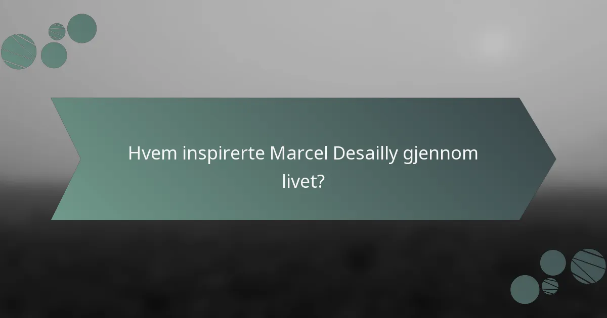 Hvem inspirerte Marcel Desailly gjennom livet?