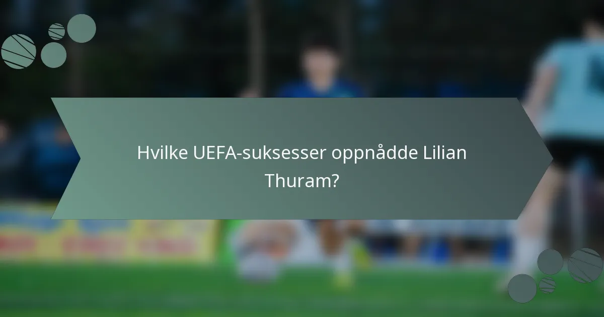 Hvilke UEFA-suksesser oppnådde Lilian Thuram?