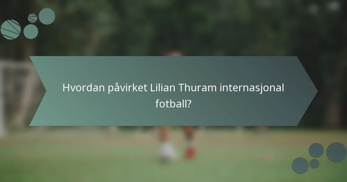 Hvordan påvirket Lilian Thuram internasjonal fotball?